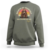 Bigfoot Drinking Coffee Sweatshirt Believe In Yourself Even When No One else Does - Wonder Print Shop