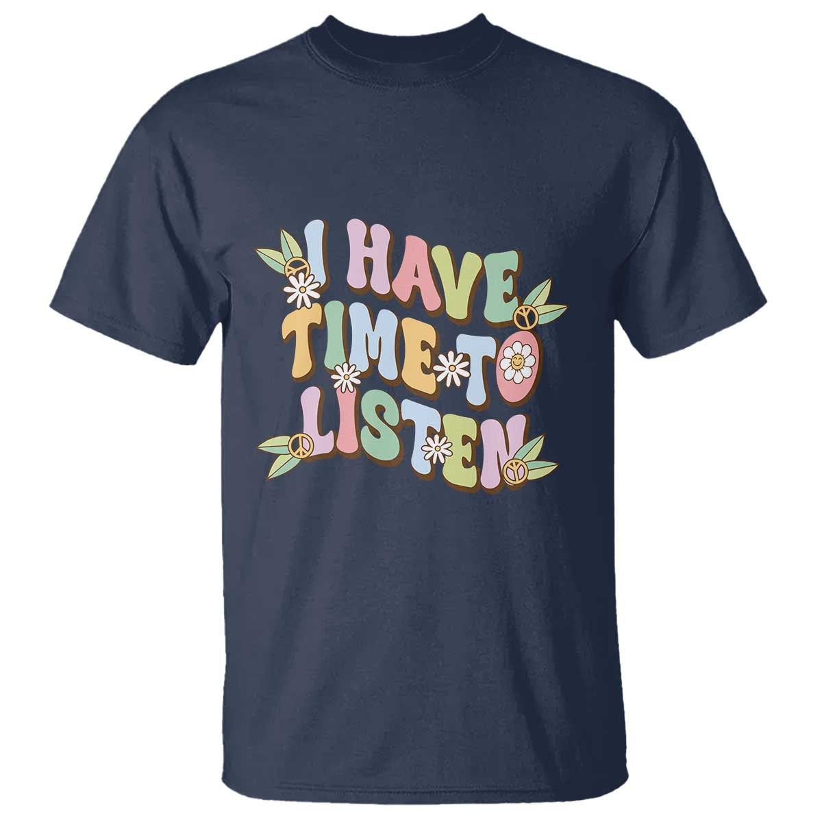 Suicide Prevention T Shirt I Have Time To Listen Mental Health Retro Groovy - Wonder Print Shop