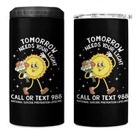 Suicide Prevention 4 in 1 Can Cooler Tumbler Tomorrow Needs Your Light Call Or Text 988 Groovy