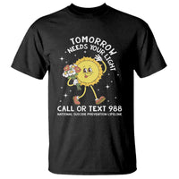 Suicide Prevention T Shirt Tomorrow Needs Your Light Call Or Text 988 Groovy - Wonder Print Shop