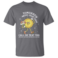 Suicide Prevention T Shirt Tomorrow Needs Your Light Call Or Text 988 Groovy - Wonder Print Shop