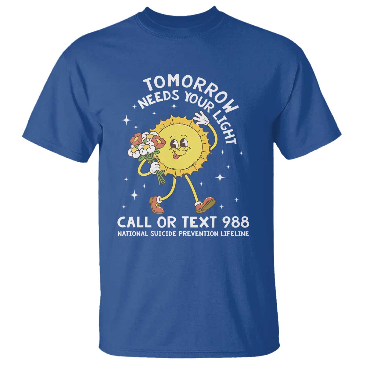 Suicide Prevention T Shirt Tomorrow Needs Your Light Call Or Text 988 Groovy - Wonder Print Shop