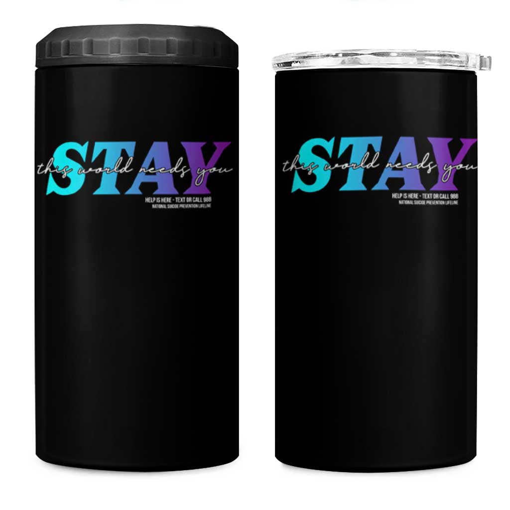 Suicide Prevention 4 in 1 Can Cooler Tumbler This World Needs You Call Or Text 988