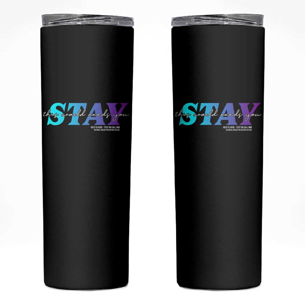 Suicide Prevention Skinny Tumbler This World Needs You Call Or Text 988