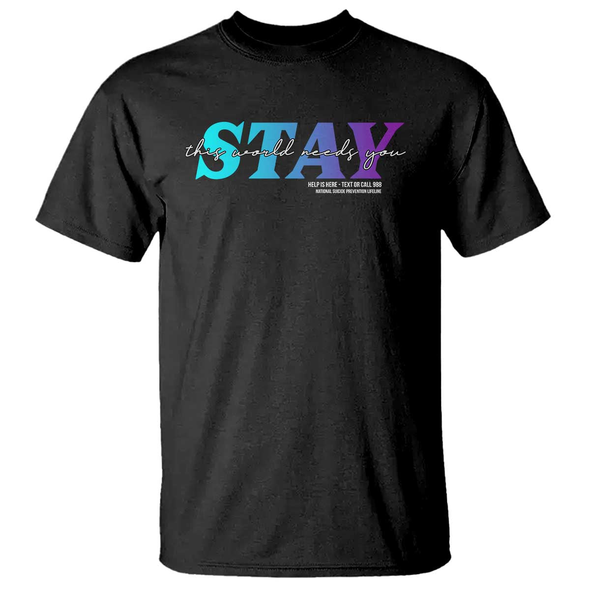 Suicide Prevention T Shirt This World Needs You Call Or Text 988 - Wonder Print Shop