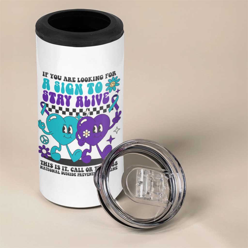 Suicide Prevention Call Or Text 988 4 in 1 Can Cooler Tumbler If You Are Looking For A Sign To Stay Groovy