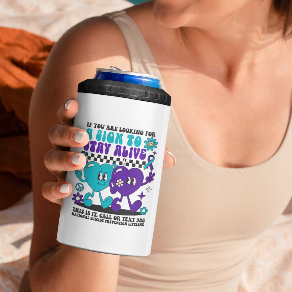 Suicide Prevention Call Or Text 988 4 in 1 Can Cooler Tumbler If You Are Looking For A Sign To Stay Groovy