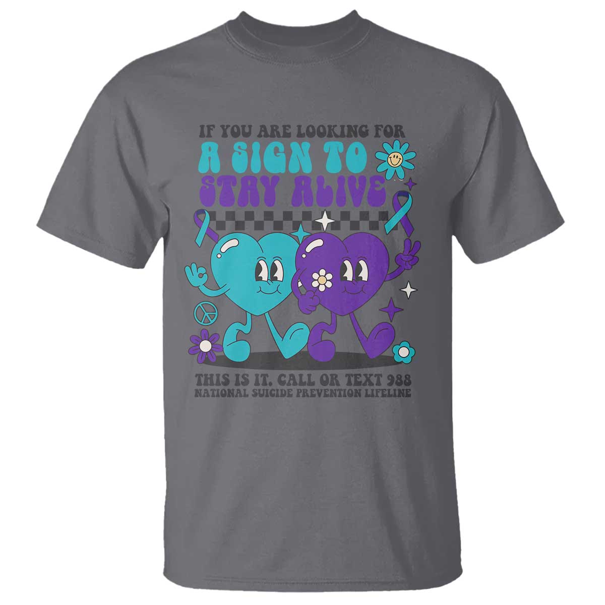Suicide Prevention Call Or Text 988 T Shirt If You Are Looking For A Sign To Stay Groovy - Wonder Print Shop