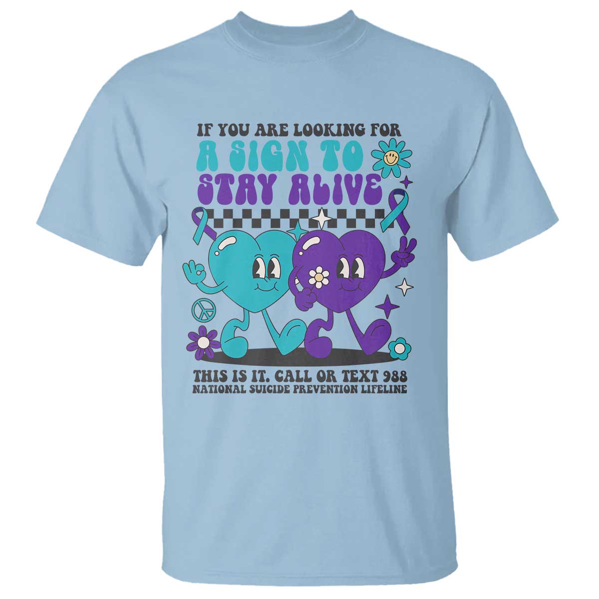 Suicide Prevention Call Or Text 988 T Shirt If You Are Looking For A Sign To Stay Groovy - Wonder Print Shop