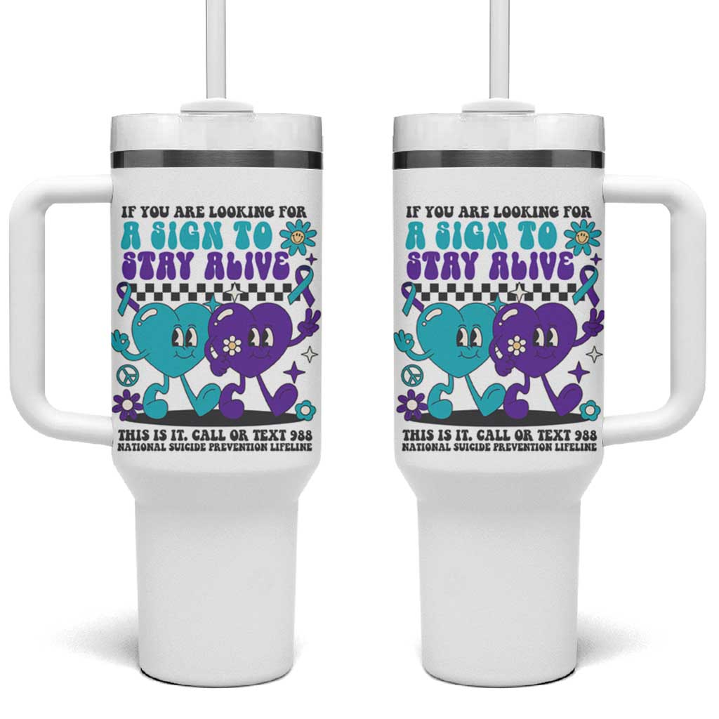 Suicide Prevention Call Or Text 988 Tumbler With Handle If You Are Looking For A Sign To Stay Groovy