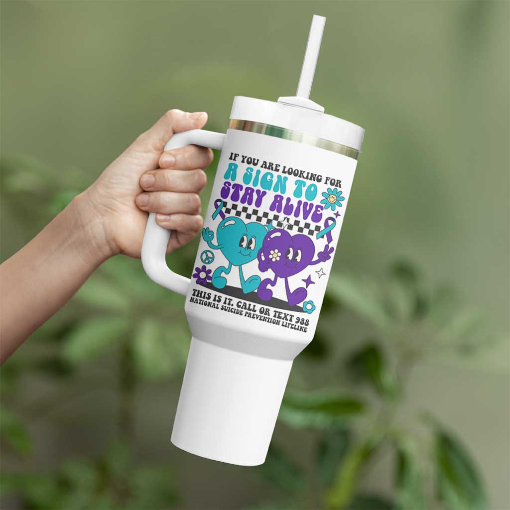 Suicide Prevention Call Or Text 988 Tumbler With Handle If You Are Looking For A Sign To Stay Groovy