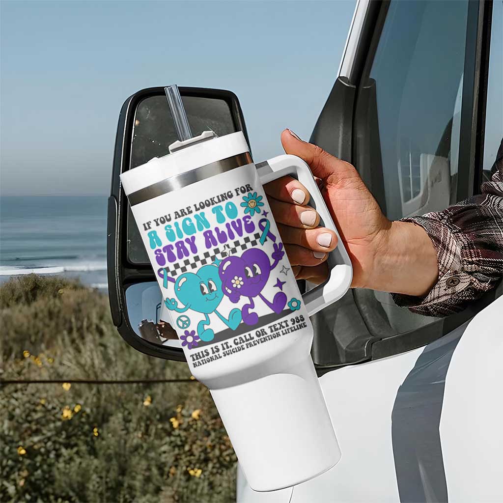 Suicide Prevention Call Or Text 988 Tumbler With Handle If You Are Looking For A Sign To Stay Groovy