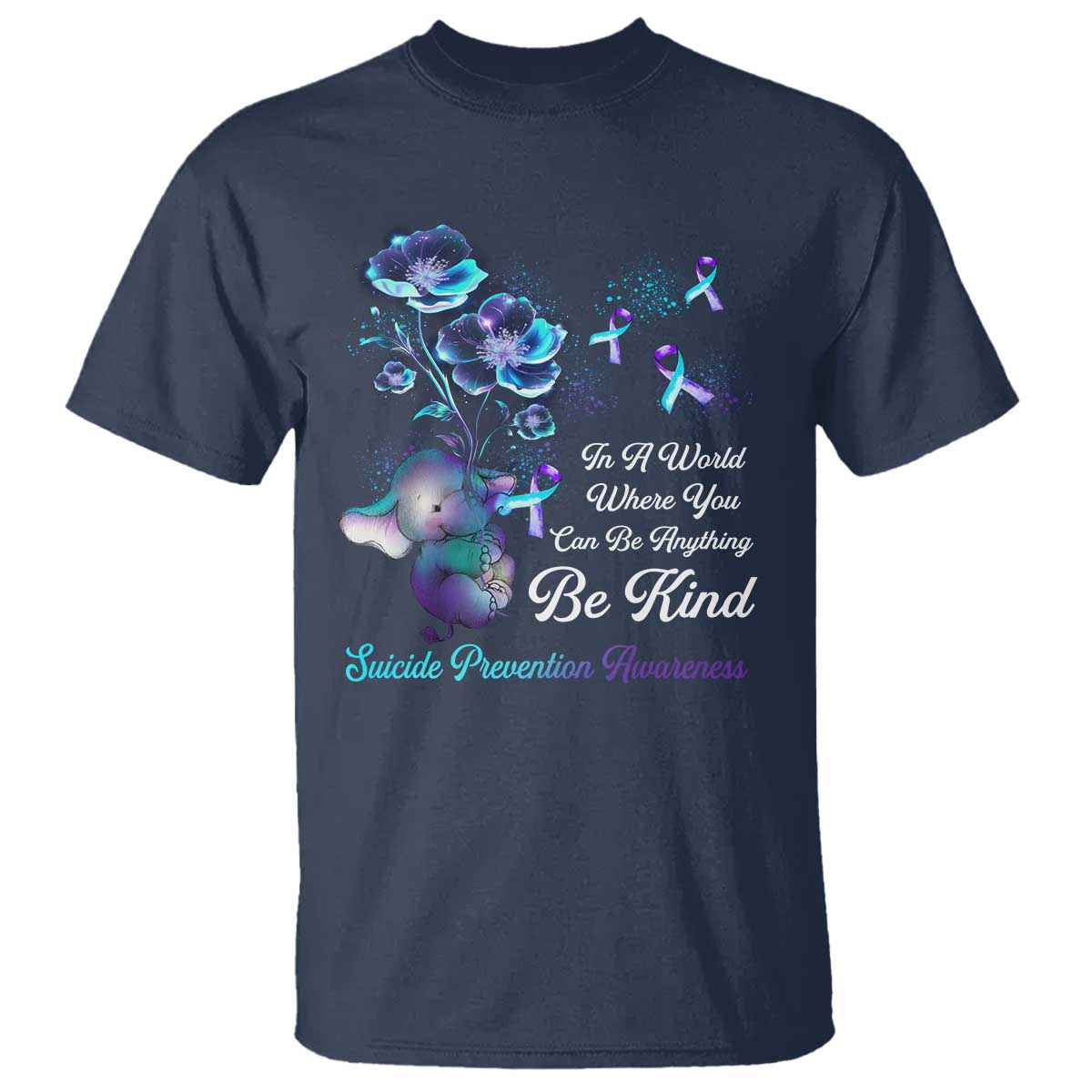 Suicide Prevention Be Kind T Shirt Elephant In A World Where You Can Be Anything - Wonder Print Shop
