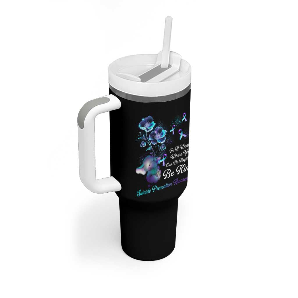 Suicide Prevention Be Kind Tumbler With Handle Elephant In A World Where You Can Be Anything