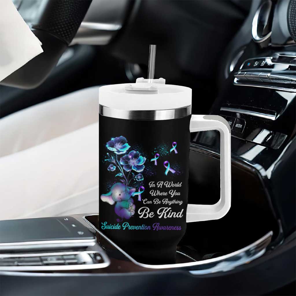 Suicide Prevention Be Kind Tumbler With Handle Elephant In A World Where You Can Be Anything