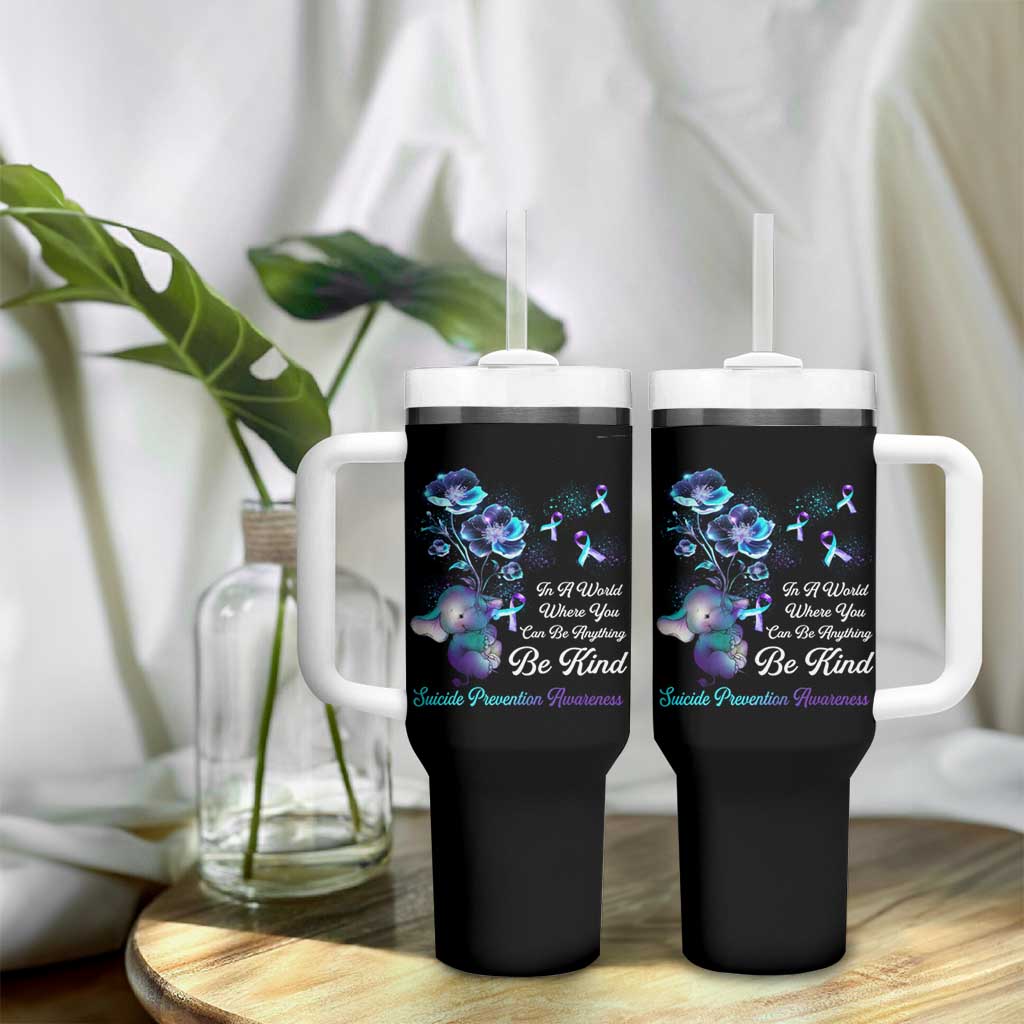 Suicide Prevention Be Kind Tumbler With Handle Elephant In A World Where You Can Be Anything