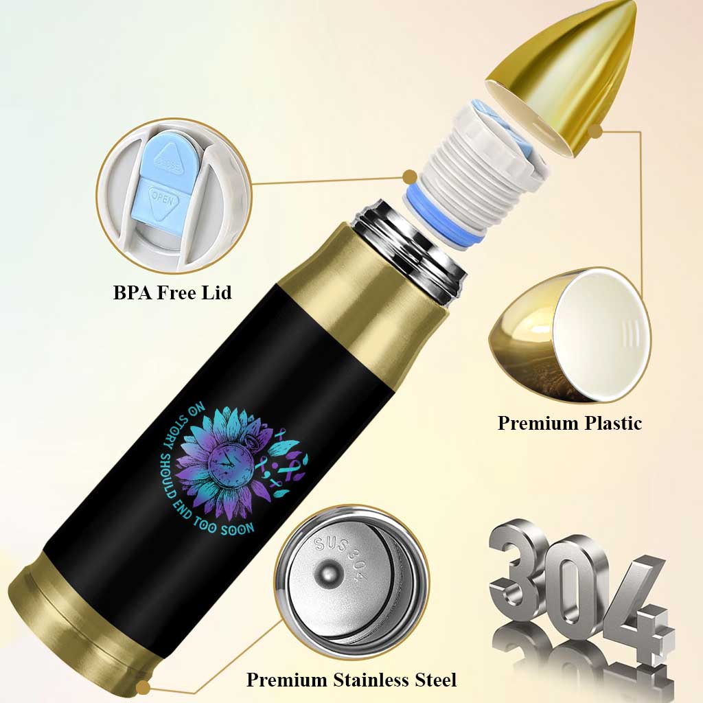 No Story Should End Too Soon Sunflower Suicide Prevention Bullet Tumbler