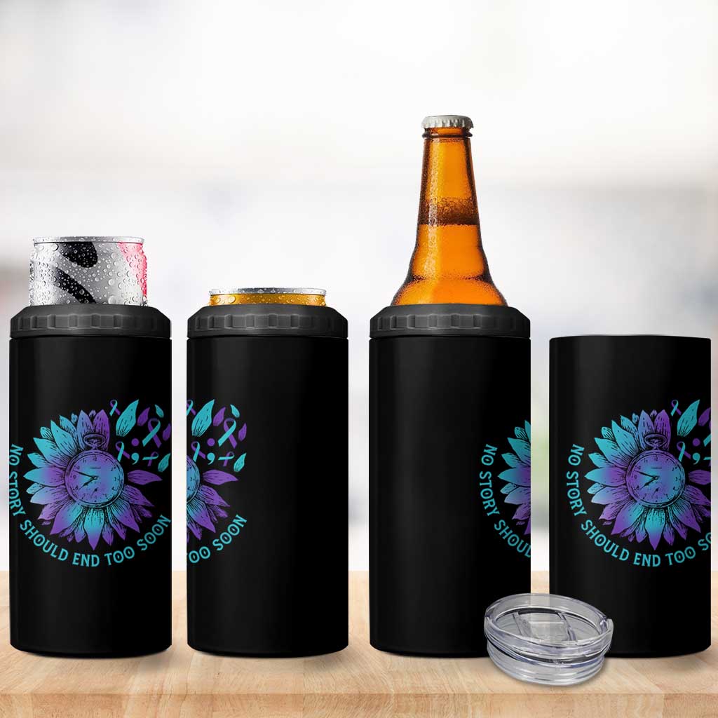 No Story Should End Too Soon Sunflower Suicide Prevention 4 in 1 Can Cooler Tumbler