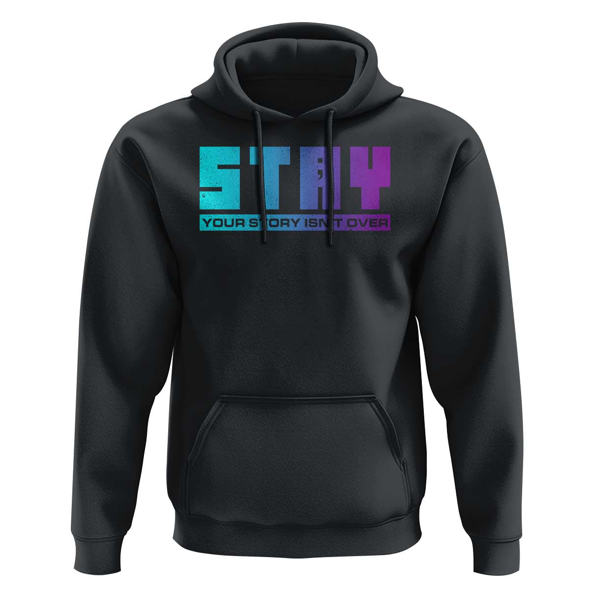 Suicide Prevention Stay Hoodie Your Story Is Not Over Semicolon - Wonder Print Shop