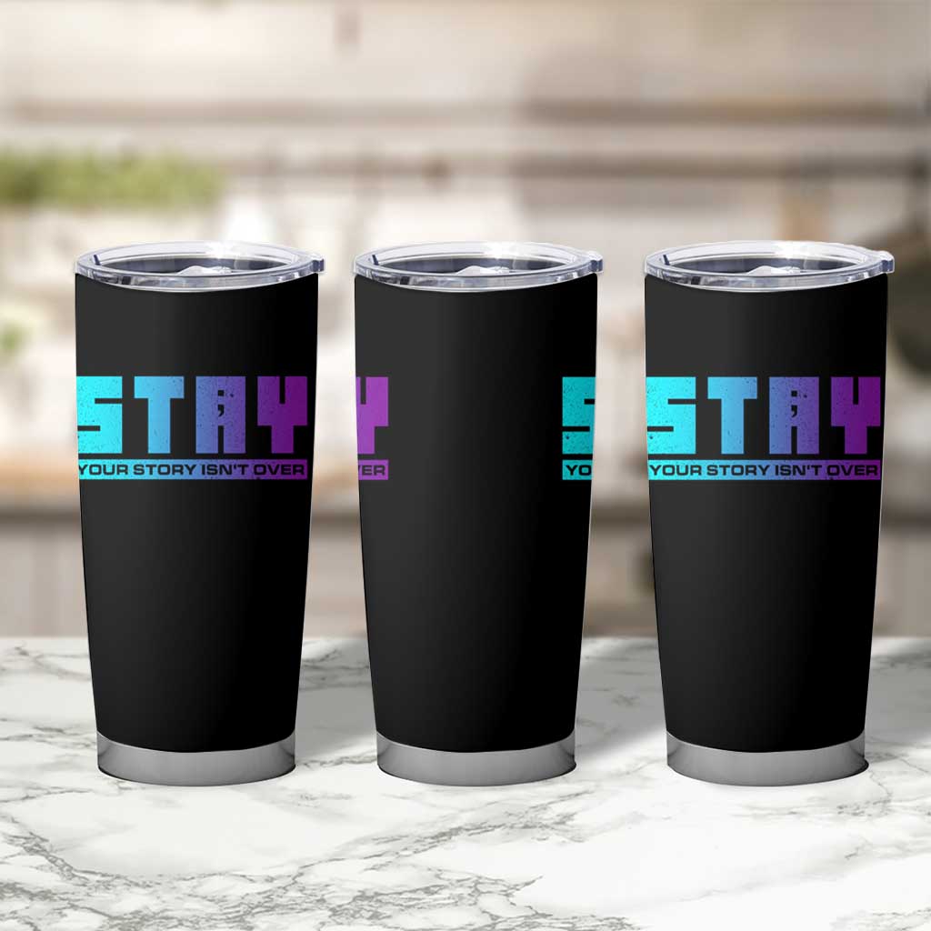 Suicide Prevention Tumbler Cup Stay Your Story Is Not Over Semicolon