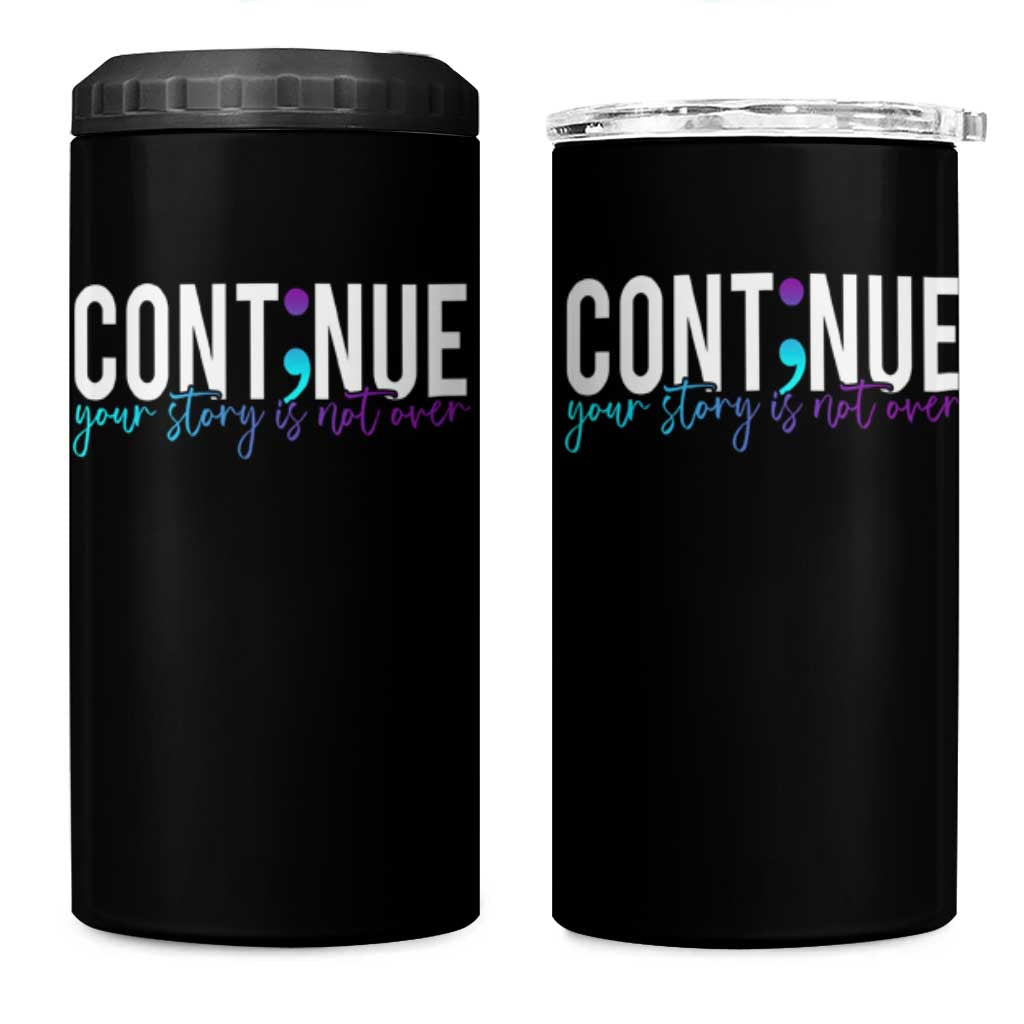 Suicide Prevention 4 in 1 Can Cooler Tumbler Continue Your Story Is Not Over Semicolon