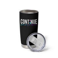 Suicide Prevention Tumbler Cup Continue Your Story Is Not Over Semicolon
