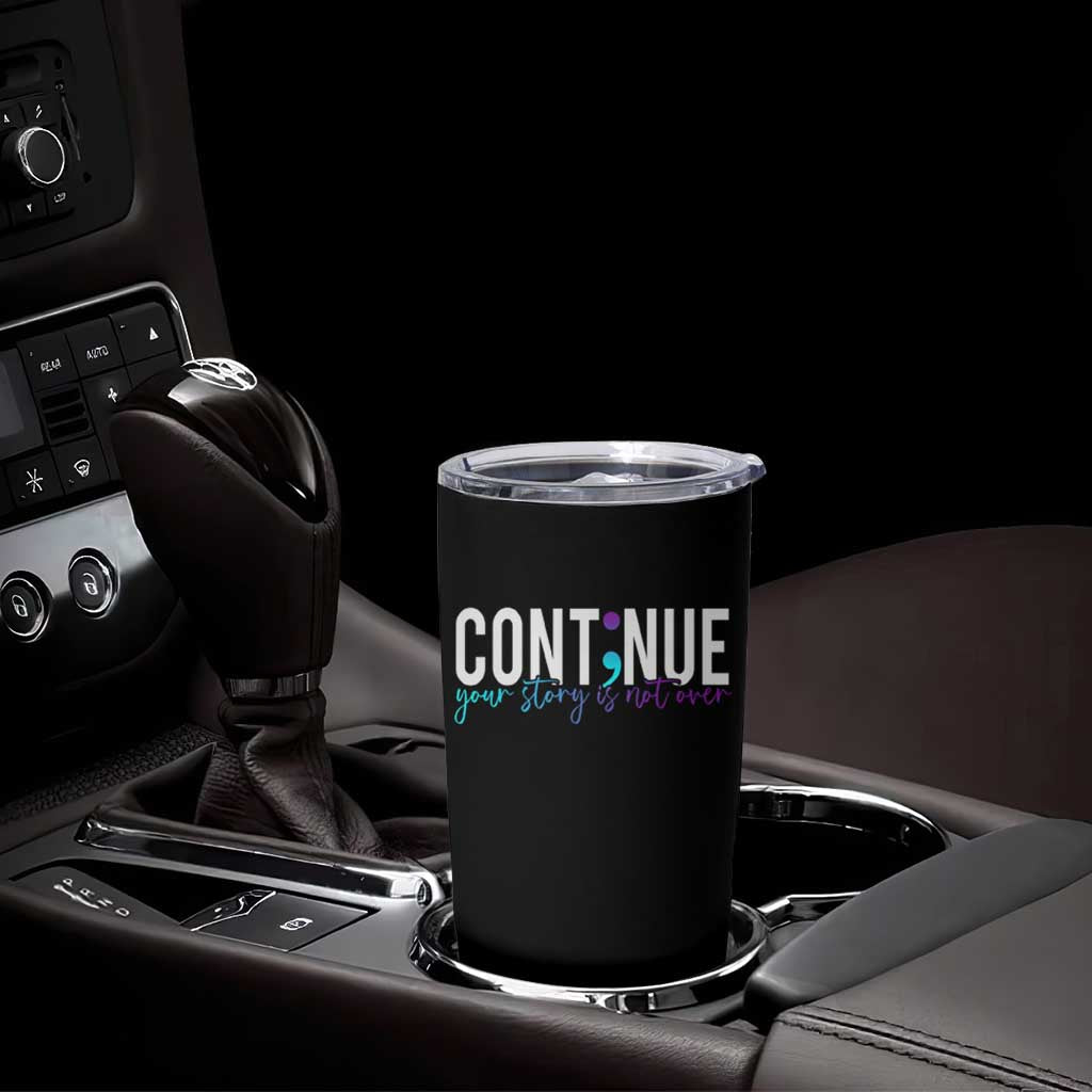 Suicide Prevention Tumbler Cup Continue Your Story Is Not Over Semicolon