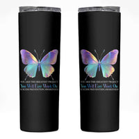 Suicide Prevention Skinny Tumbler You Are The Greatest Project You Will Ever Work On Butterfly