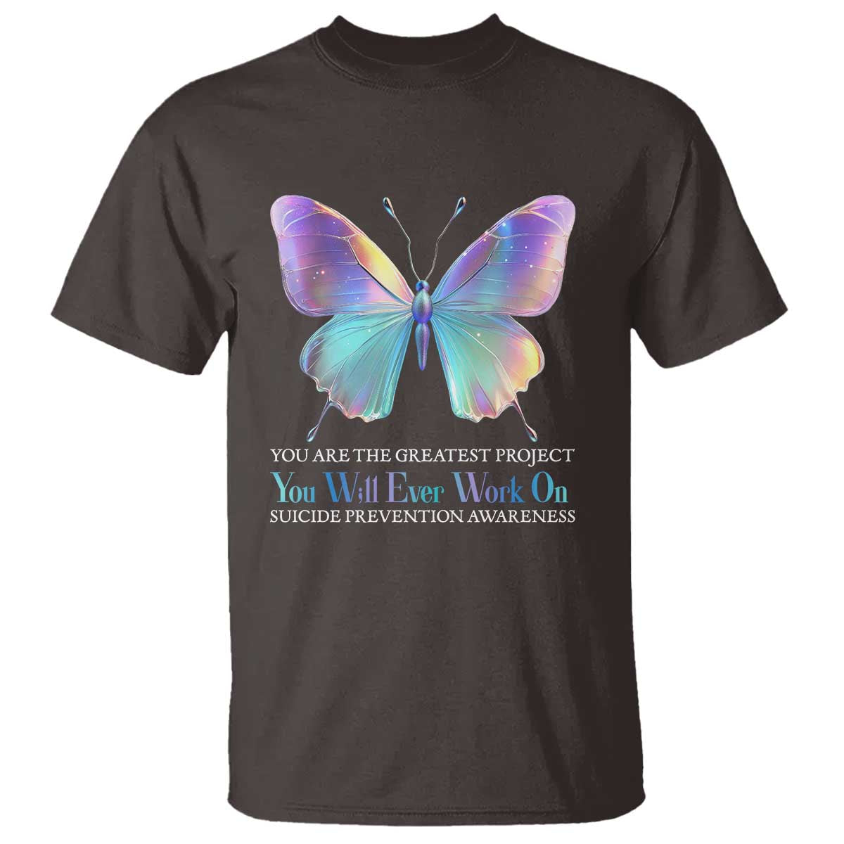 Suicide Prevention T Shirt You Are The Greatest Project You Will Ever Work On Butterfly - Wonder Print Shop