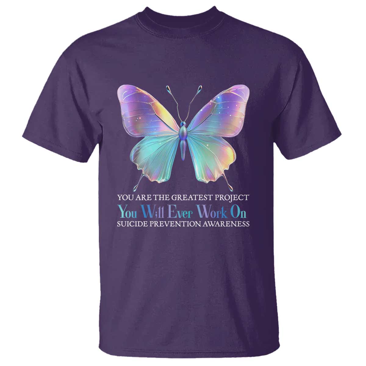 Suicide Prevention T Shirt You Are The Greatest Project You Will Ever Work On Butterfly - Wonder Print Shop
