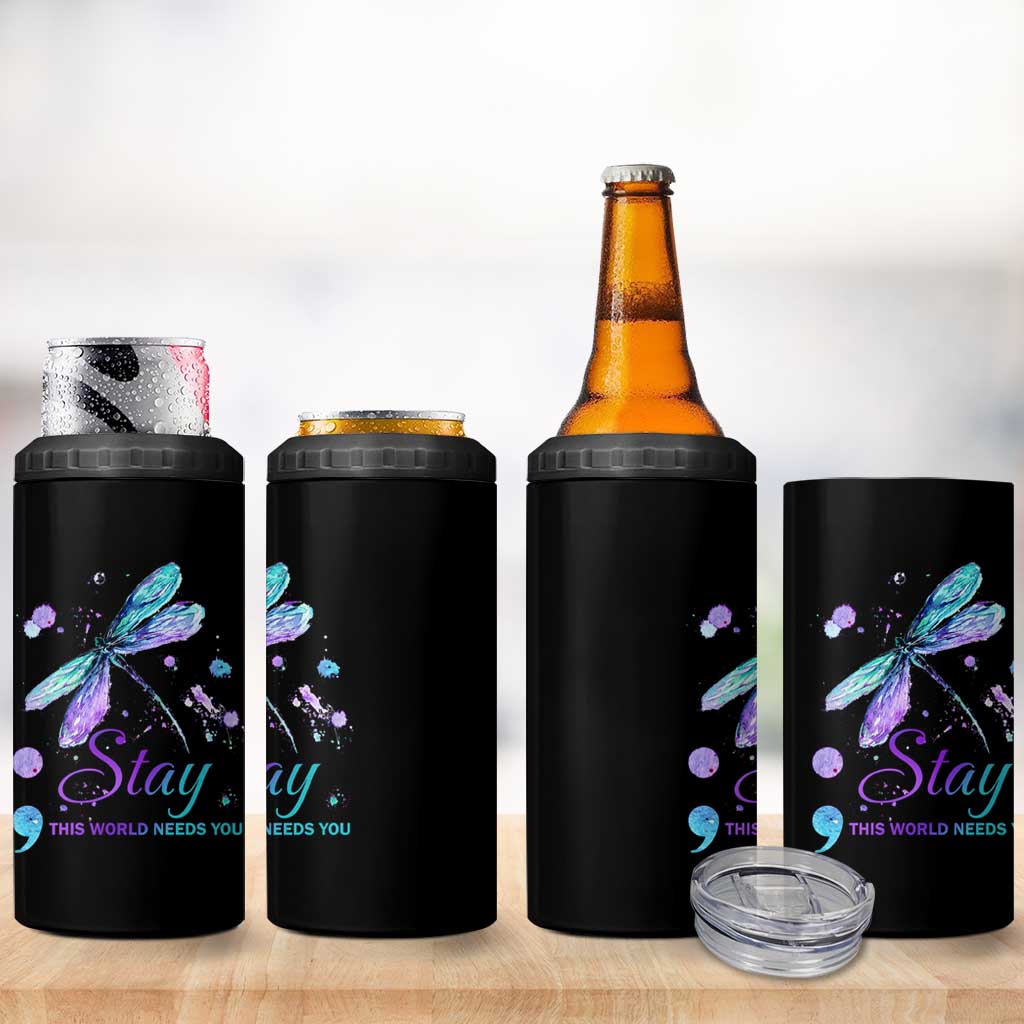 Suicide Prevention Stay 4 in 1 Can Cooler Tumbler This World Needs You Semicolon Dragonflies