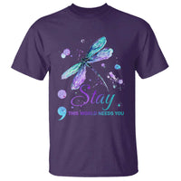 Suicide Prevention Stay T Shirt This World Needs You Semicolon Dragonflies - Wonder Print Shop