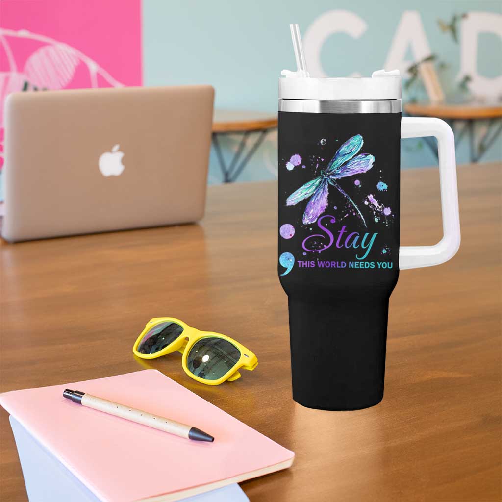 Suicide Prevention Stay Tumbler With Handle This World Needs You Semicolon Dragonflies