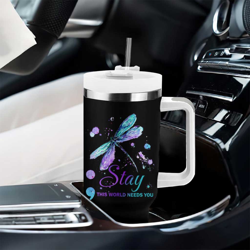 Suicide Prevention Stay Tumbler With Handle This World Needs You Semicolon Dragonflies