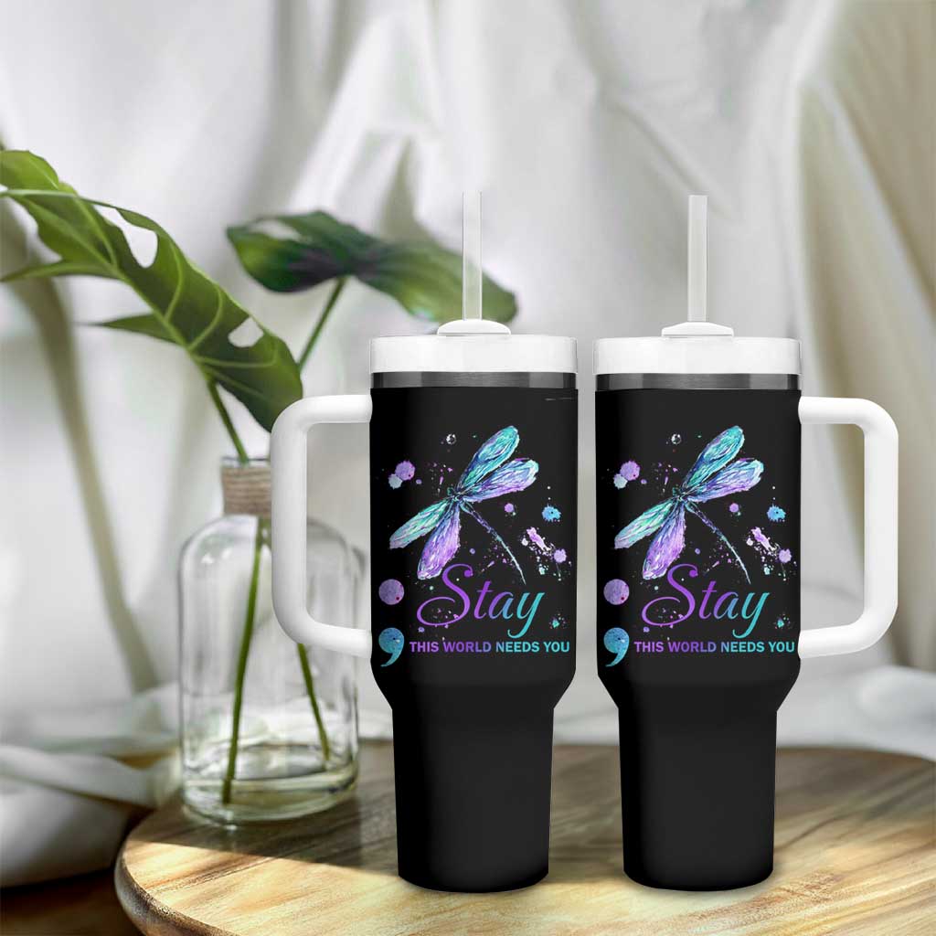 Suicide Prevention Stay Tumbler With Handle This World Needs You Semicolon Dragonflies