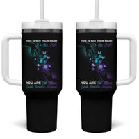 Suicide Prevention Tumbler With Handle This Is Not Your Fight It’s Our Fight You Are Not Alone