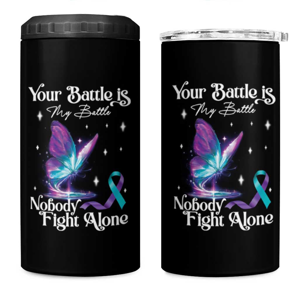 Suicide Prevention 4 in 1 Can Cooler Tumbler Your Battle Is My Battle Nobody Fights Alone