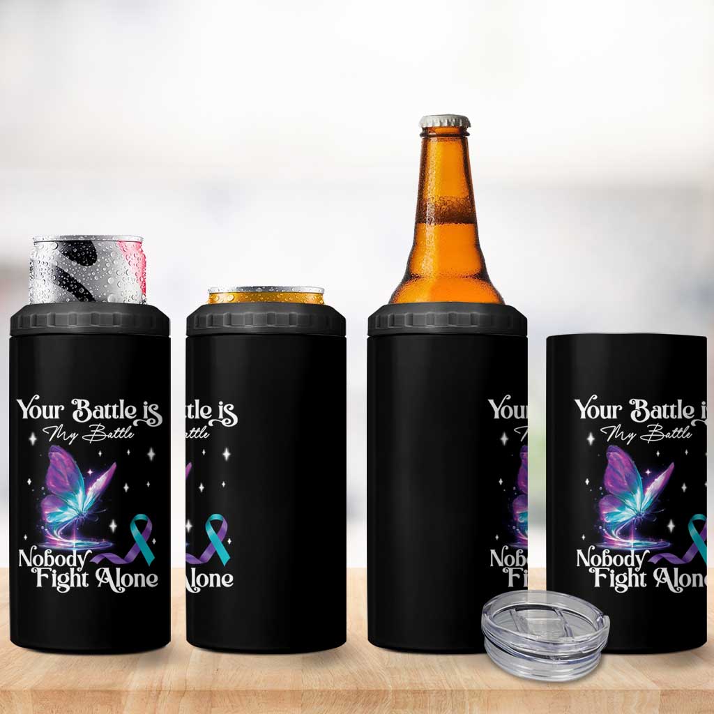 Suicide Prevention 4 in 1 Can Cooler Tumbler Your Battle Is My Battle Nobody Fights Alone