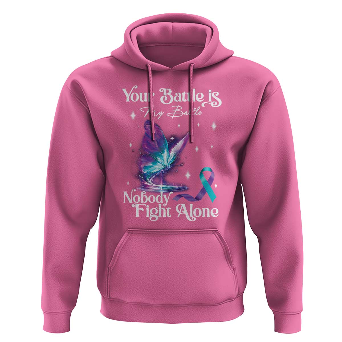 Suicide Prevention Hoodie Your Battle Is My Battle Nobody Fights Alone - Wonder Print Shop