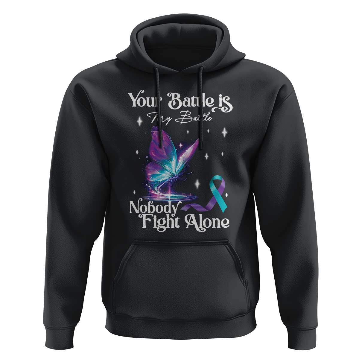 Suicide Prevention Hoodie Your Battle Is My Battle Nobody Fights Alone - Wonder Print Shop