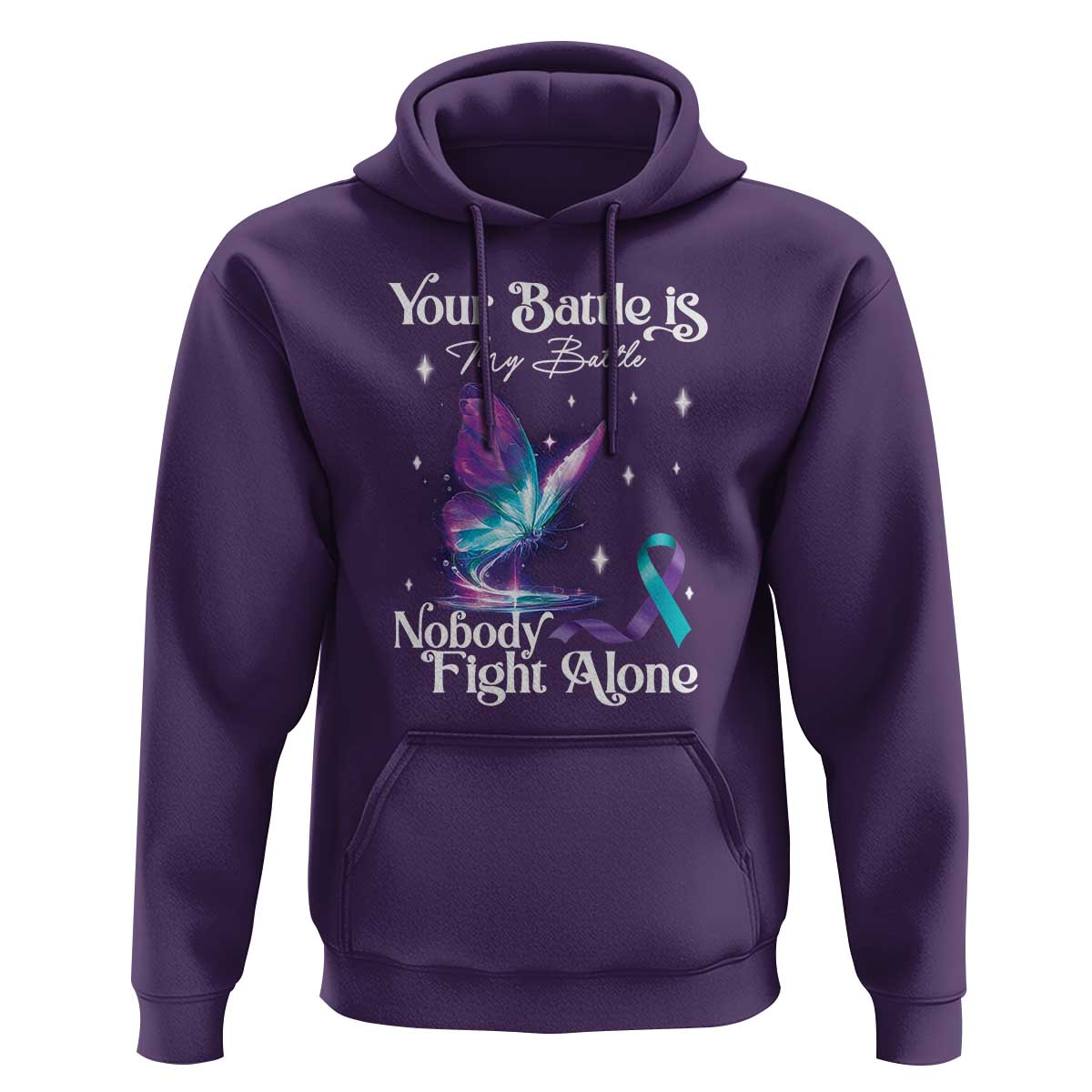 Suicide Prevention Hoodie Your Battle Is My Battle Nobody Fights Alone - Wonder Print Shop