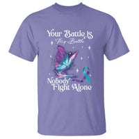 Suicide Prevention T Shirt Your Battle Is My Battle Nobody Fights Alone - Wonder Print Shop