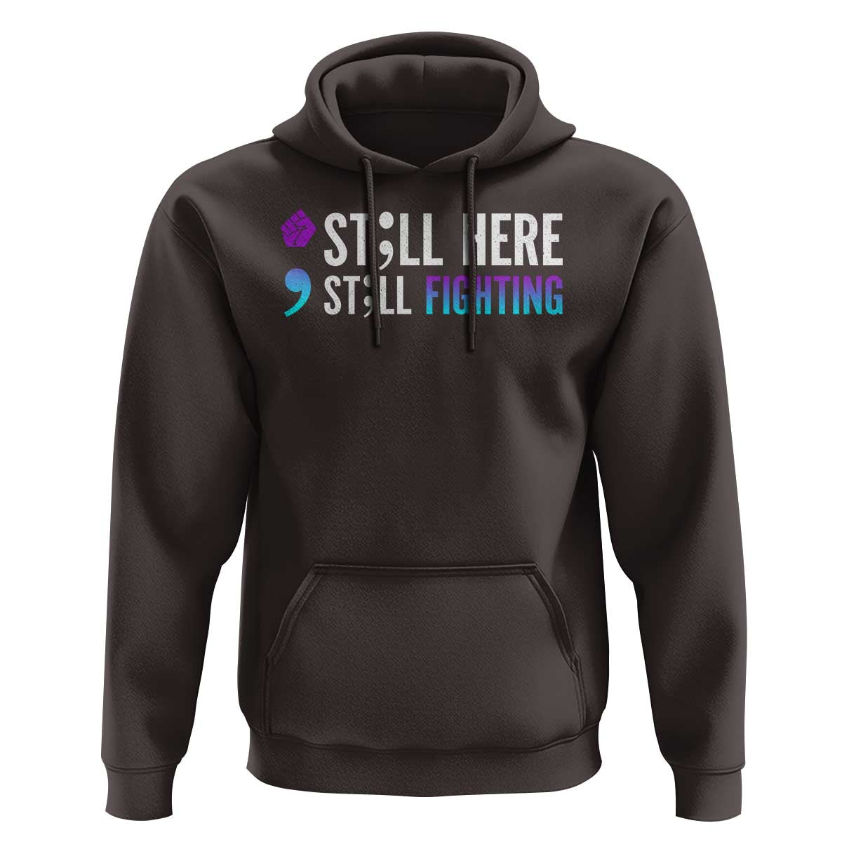 Still Here Still Fighting Semicolon Suicide Prevention Hoodie - Wonder Print Shop