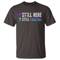 Still Here Still Fighting Semicolon Suicide Prevention T Shirt - Wonder Print Shop