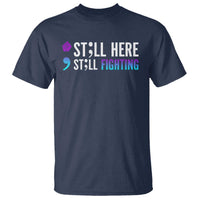 Still Here Still Fighting Semicolon Suicide Prevention T Shirt - Wonder Print Shop