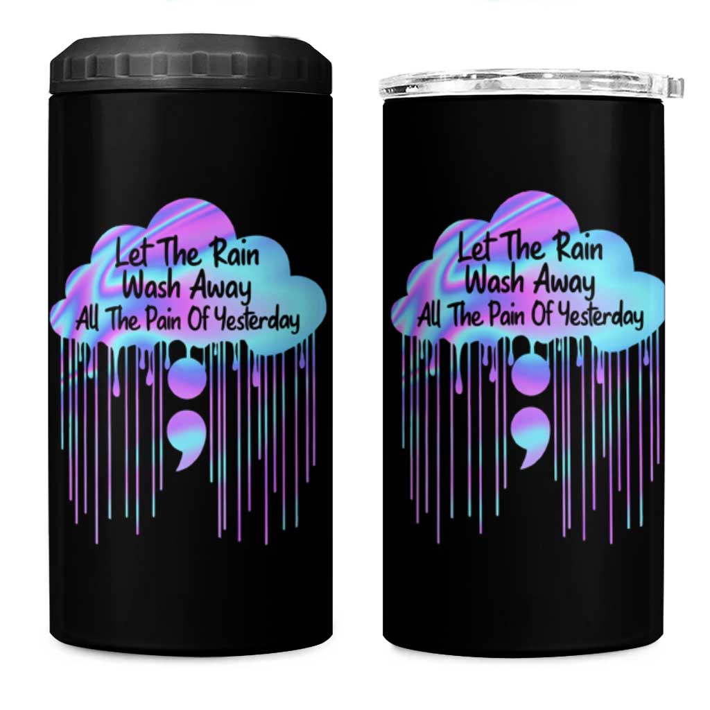 Suicide Prevention 4 in 1 Can Cooler Tumbler Let The Rain Wash Away All The Pain