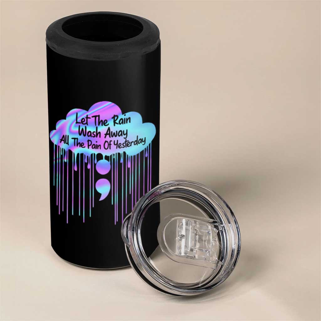 Suicide Prevention 4 in 1 Can Cooler Tumbler Let The Rain Wash Away All The Pain