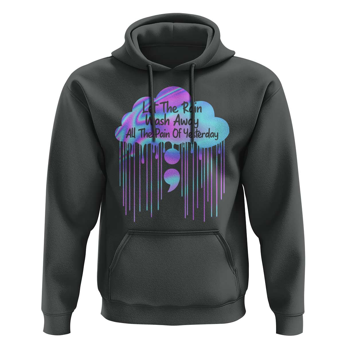 Suicide Prevention Hoodie Let The Rain Wash Away All The Pain Of Yesterday - Wonder Print Shop