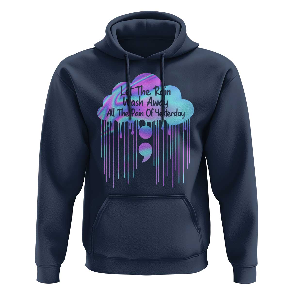 Suicide Prevention Hoodie Let The Rain Wash Away All The Pain Of Yesterday - Wonder Print Shop