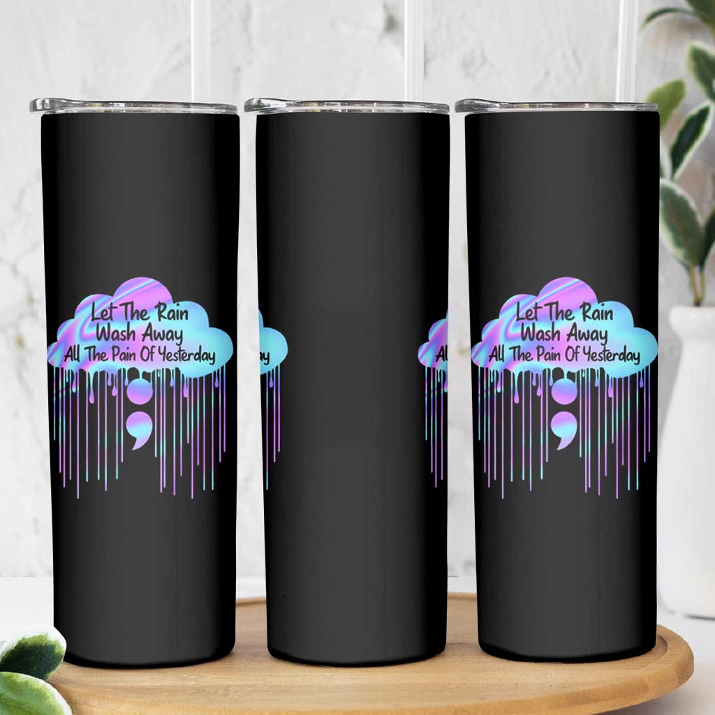 Suicide Prevention Skinny Tumbler Let The Rain Wash Away All The Pain